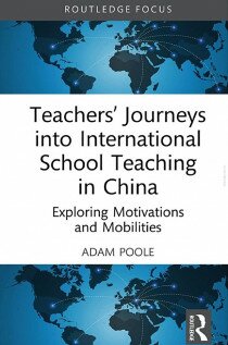 Teachers’ Journeys into International School Teaching in China: Exploring Motivations and Mobilities