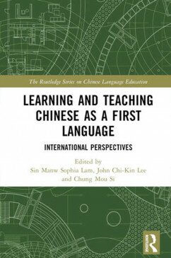 Learning and Teaching Chinese as a First Language: International Perspectives